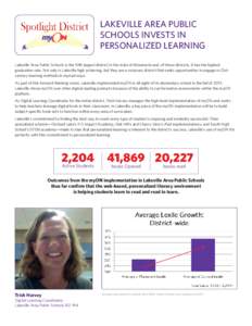 LAKEVILLE AREA PUBLIC SCHOOLS INVESTS IN PERSONALIZED LEARNING Lakeville Area Public Schools is the 10th largest district in the state of Minnesota and, of those districts, it has the highest graduation rate. Not only is