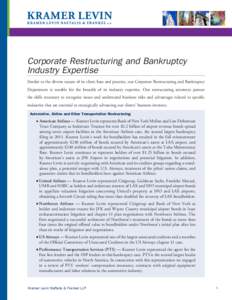 Corporate Restructuring and Bankruptcy Industry Expertise Similar to the diverse nature of its client base and practice, our Corporate Restructuring and Bankruptcy Department is notable for the breadth of its industry ex