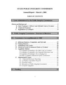 STATE PUBLIC INTEGRITY COMMISSION Annual Report - March 1, 2001 TABLE OF CONTENTS I. Laws Administered by the Public Integrity Commission History and Background . . . . . . . . . . . . . . . . . . . . . . . . . . . . . .