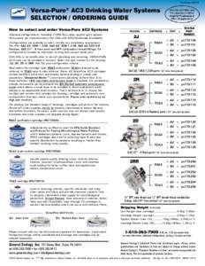 Supersedes 200621B  Versa-Pure® AC3 Drinking Water Systems SELECTION / ORDERING GUIDE How to select and order Versa-Pure AC3 Systems Alternate configurations, including 2 GPM flow rates, quoted upon request.