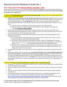 TRAVIS COUNTY PROBATE COURT NO. 1 New e-filing requirements effective Monday, December 7, 2015 Please read the information below for critically important procedural changes that are necessary because of the Travis County