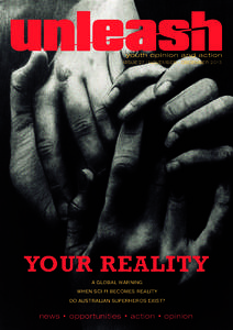 ISSUE 27 / NOVEMBER - DECEMBER[removed]YOUR REALITY A Global Warning When Sci Fi Becomes Reality Do Australian Superheros Exist?