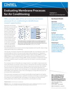 Evaluating Membrane Processes for Air Conditioning NREL compiles state-of-the-art review on membrane processes for air conditioning to identify future research opportunities. Researchers are pursuing