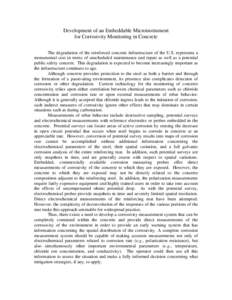 Development of an Embeddable Microinstrument for Corrosivity Monitoring in Concrete The degradation of the reinforced concrete infrastructure of the U.S. represents a monumental cost in terms of unscheduled maintenance a