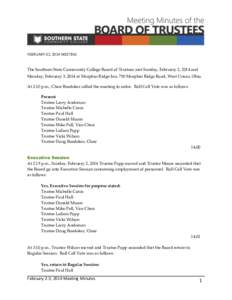 FEBRUARY 02, 2014 MEETING  The Southern State Community College Board of Trustees met Sunday, February 2, 2014 and Monday, February 3, 2014 at Murphin Ridge Inn, 750 Murphin Ridge Road, West Union, Ohio. At 2:10 p.m., Ch