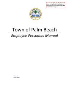 To easily navigate thru this document, select the topic within the Bookmark section to the right or within the Table of Contents on page 3.  Town of Palm Beach