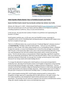 Residence Inn Miami Beach/Surfside  Hotel Equities Marks Banner Year in Portfolio Growth and Profits Boasts Portfolio Growth, Record Top Line Results and Best-Ever Bottom Line Profits Atlanta, GA–February 11, 2015 – 