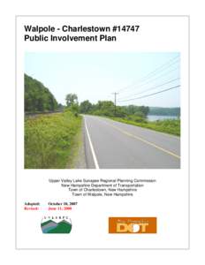 Walpole - Charlestown #14747 Public Involvement Plan Upper Valley Lake Sunapee Regional Planning Commission New Hampshire Department of Transportation Town of Charlestown, New Hampshire