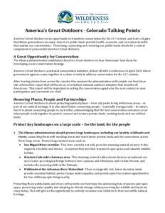 America’s Great Outdoors - Colorado Talking Points America’s Great Outdoors is an opportunity to transform conservation for the 21st century, and leave a legacy that future generations can enjoy. America’s public l