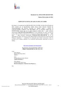 Resolución Nro. SENAE-DDTRE Tulcán, 30 de octubre de 2014 SERVICIO NACIONAL DE ADUANA DEL ECUADOR En alcance a la resolución Nro.SENAE-DDTRE, de fecha 08 de Octubre de 2014, emitida por el Ing.Ch