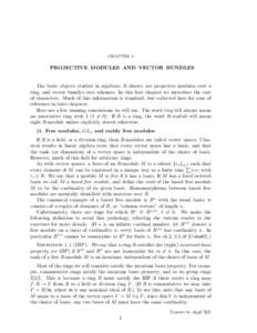 CHAPTER I  PROJECTIVE MODULES AND VECTOR BUNDLES The basic objects studied in algebraic K-theory are projective modules over a ring, and vector bundles over schemes. In this first chapter we introduce the cast