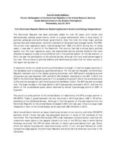 FLAVIO DARIO ESPINAL Former Ambassador of the Dominican Republic to the United States of America House Subcommittee on the Western Hemisphere Wednesday, July 23, 2014 “U.S.-Dominican Republic Relations: Bolstering Econ