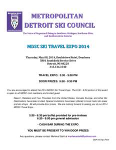 METROPOLITAN DETROIT SKI COUNCIL The Voice of Organized Skiing in Southern Michigan, Northern Ohio, and Southwestern Ontario  MDSC SKI TRAVEL EXPO 2014