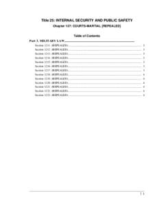 Title 25: INTERNAL SECURITY AND PUBLIC SAFETY Chapter 137: COURTS-MARTIAL [REPEALED] Table of Contents Part 3. MILITARY LAW.......................................................................................... Sectio