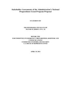 Stakeholder Assessments of the Administration’s National Preparedness Grant Program Proposal STATEMENT BY  THE HONORABLE STEVEN FULOP