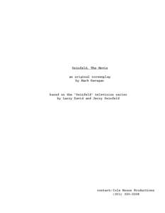 Seinfeld, The Movie an original screenplay by Mark Gavagan based on the 