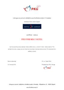 Udruga za pomoć obiteljima sa fenilketonurijom Hrvatske dodjeljuje hotelu Jadran Zagreb certifikat i status  PKU FRIENDLY HOTEL