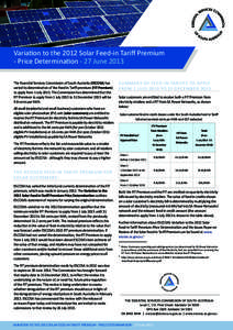 Variation to the 2012 Solar Feed-in Tariff Premium - Price Determination - 27 June 2013 The Essential Services Commission of South Australia (ESCOSA) has varied its determination of the Feed-in Tariff premium (FiT Premiu