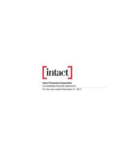 Intact Financial Corporation Consolidated financial statements For the year ended December 31, 2013 Management’s responsibility for financial reporting