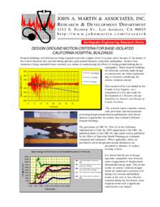 JOHN A. MARTIN & ASSOCIATES, INC. R ESEARCH & D EVELOPMENT D EPARTMENT 1212 S. F LOWER S T ., L OS A NGELES , CA[removed]h t t p : / / w w w. j o h n m a r t i n . c o m / r e s e a r c h Earthquake Engineering Research Se