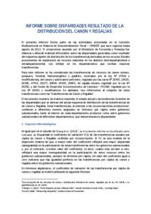 INFORME SOBRE DISPARIDADES RESULTADO DE LA DISTRIBUCIÓN DEL CANON Y REGALÍAS El presente Informe forma parte de las actividades priorizadas en la Comisión Multisectorial en Materia de Descentralización Fiscal – CMM