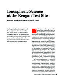 Ionospheric Science at the Reagan Test Site Stephen M. Hunt, Frederick J. Rich, and Gregory P. Ginet The Reagan Test Site is located just north of the geomagnetic equator below one of the