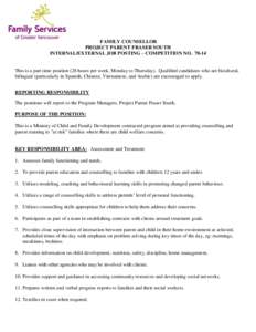 FAMILY COUNSELLOR PROJECT PARENT FRASER SOUTH INTERNAL/EXTERNAL JOB POSTING – COMPETITION NO[removed]This is a part time position (28 hours per week, Monday to Thursday). Qualified candidates who are bicultural, bilingu