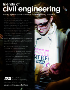 friends of  civil engineering working together to build tomorrow’s civil engineering workforce Our student population has grown to an all-time high of over 500 undergraduates and 100