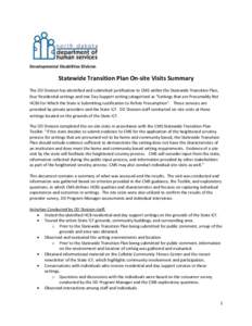 Developmental Disabilities Division  Statewide Transition Plan On-site Visits Summary The DD Division has identified and submitted justification to CMS within the Statewide Transition Plan, four Residential settings and 