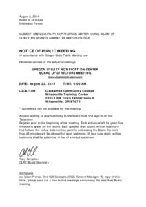 August 8, 2014 Board of Directors Interested Parties SUBJECT: OREGON UTILITY NOTIFICATION CENTER (OUNC) BOARD OF DIRECTORS WEBSITE COMMITTEE MEETING NOTICE