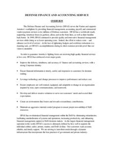 DEFENSE FINANCE AND ACCOUNTING SERVICE OVERVIEW The Defense Finance and Accounting Service (DFAS) serves the Nation and supports America’s warfighters by providing financial management, accounting, payroll, and commerc