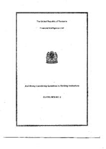 The United Republic of Tanzania  Financial Intelligence Unit Anti-Money Laundering Guidelines to Banking Institutions