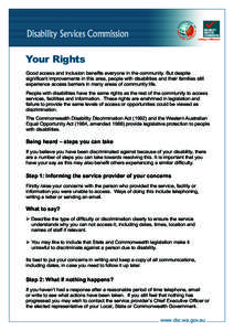 Disability Services Commission  Your Rights Good access and inclusion benefits everyone in the community. But despite significant improvements in this area, people with disabilities and their families still experience ac