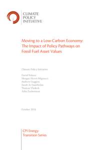 Moving to a Low-Carbon Economy: The Impact of Policy Pathways on Fossil Fuel Asset Values Climate Policy Initiative David Nelson