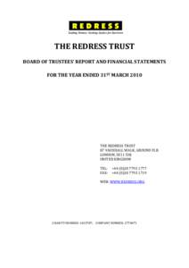 THE REDRESS TRUST BOARD OF TRUSTEES’ REPORT AND FINANCIAL STATEMENTS FOR THE YEAR ENDED 31ST MARCH 2010 THE REDRESS TRUST 87 VAUXHALL WALK, GROUND FLR.