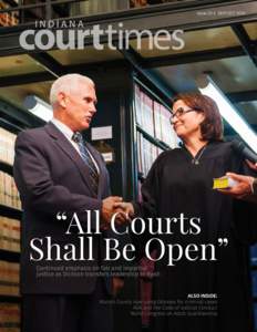 Issue 23.4 SEP/OCT 2014  BY KATHRYN DOLAN | PUBLIC INFORMATION OFFICER, INDIANA SUPREME COURT ARTICLES “All Courts Shall Be Open”: