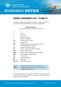 GUIDANCE NOTICE VESSEL EQUIPMENT LIST – CLASS 1C This Guidance Notice provides details of the Class 1C vessel equipment list required under the National Standard for Commercial Vessels (NSCV).  Glossary and Key: