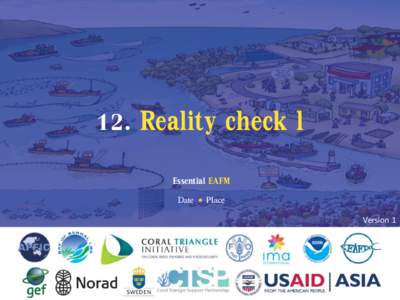 12. Reality check l Essential EAFM Date • Place Version[removed]REALITY CHECK 1