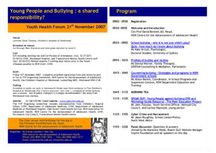 Young People and Bullying : a shared responsibility? Youth Health Forum 21st November 2007 Program 0900 – 0930