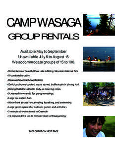 CAMP WASAGA GROUP RENTALS Available May to September Unavailable July 6 to August 16 We accommodate groups of 15 to 100. • On the shores of beautiful Clear Lake in Riding Mountain National Park