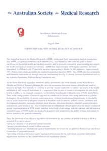 Newsletters, News and Events Submissions August 1999 SUBMISSION to the NSW ANIMAL RESEARCH ACT REVIEW * The Australian Society for Medical Research (ASMR) is the peak body representing medical researchers.