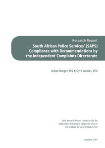 Research Report  South African Police Services’ (SAPS) Compliance with Recommendations by the Independent Complaints Directorate Johan Burger, ISS & Cyril Adonis, ICD