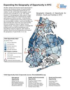 Expanding the Geography of Opportunity in NYC All New Yorkers should have equal opportunity to achieve the American Dream of social mobility and prosperity. Expanding opportunity for our children, youth and families has 