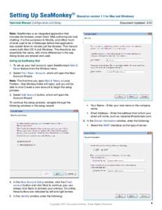 Setting Up SeaMonkey® (Based on version 1.1 for Mac and Windows) Technical Manual: Configuration and Setup Document Updated: 2/07  Note: SeaMonkey is an integrated application that