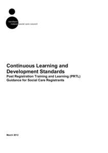 PRTL and Renewal 5  Continuous Learning and Development Standards Post Registration Training and Learning (PRTL) Guidance for Social Care Registrants