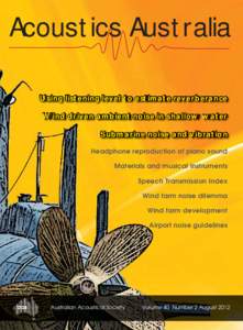 Acoustics Australia Using listening level to estimate reverberance Wind driven ambient noise in shallow water Submarine noise and vibration Headphone reproduction of piano sound Materials and musical instruments