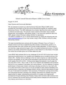 School Annual Education Report (AER) Cover Letter August 15, 2014 Dear Parents and Community Members: We are pleased to present you with the Annual Education Report (AER) which provides key information on thee