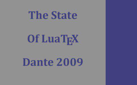 The State Of LuaTEX Dante 2009