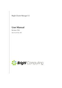Bright Cluster Manager 5.2  User Manual Revision: 3324 Date: Fri, 30 Nov 2012