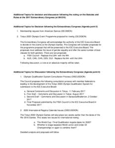 Additional Topics for decision and discussion following the voting on the Statutes and Rules at the 2017 Extraordinary Congress (atAdditional Topics for Decision following the Extraordinary Congress (Agenda poin
